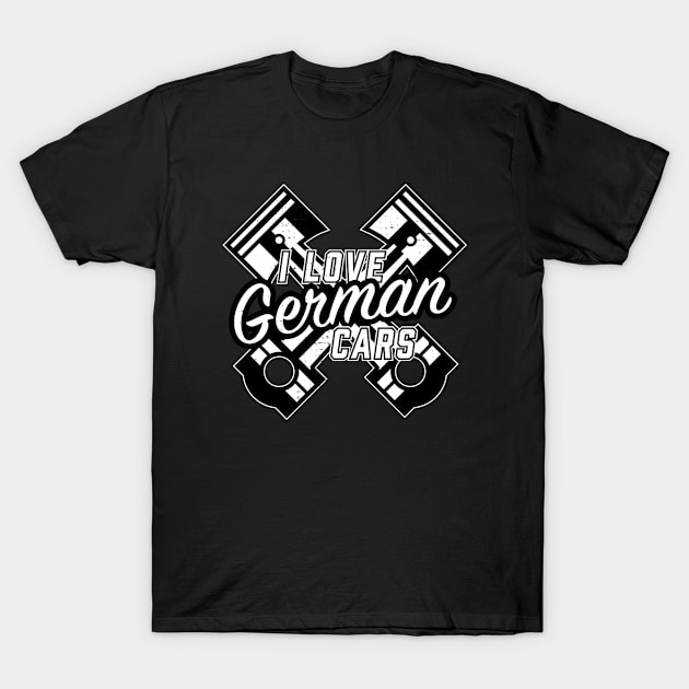 I Love German Cars T-Shirt by qwertydesigns